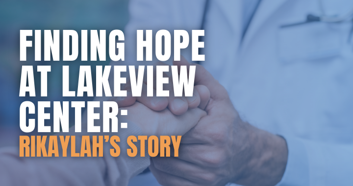 Finding hope at Lakeview Center: Rikaylah’s story