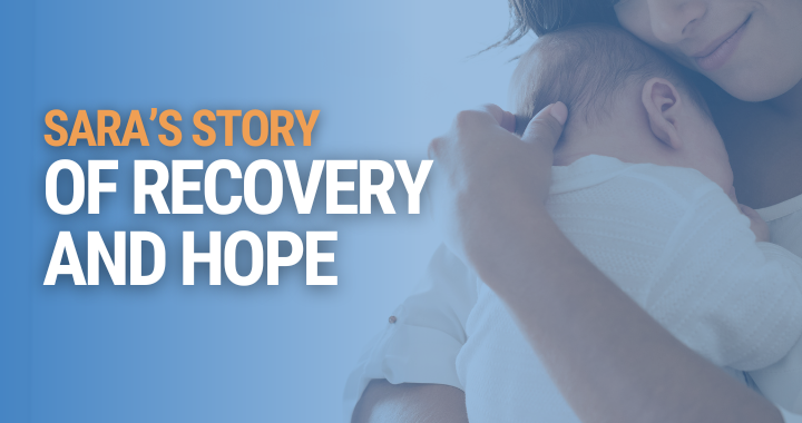 Sara’s story of recovery and hope