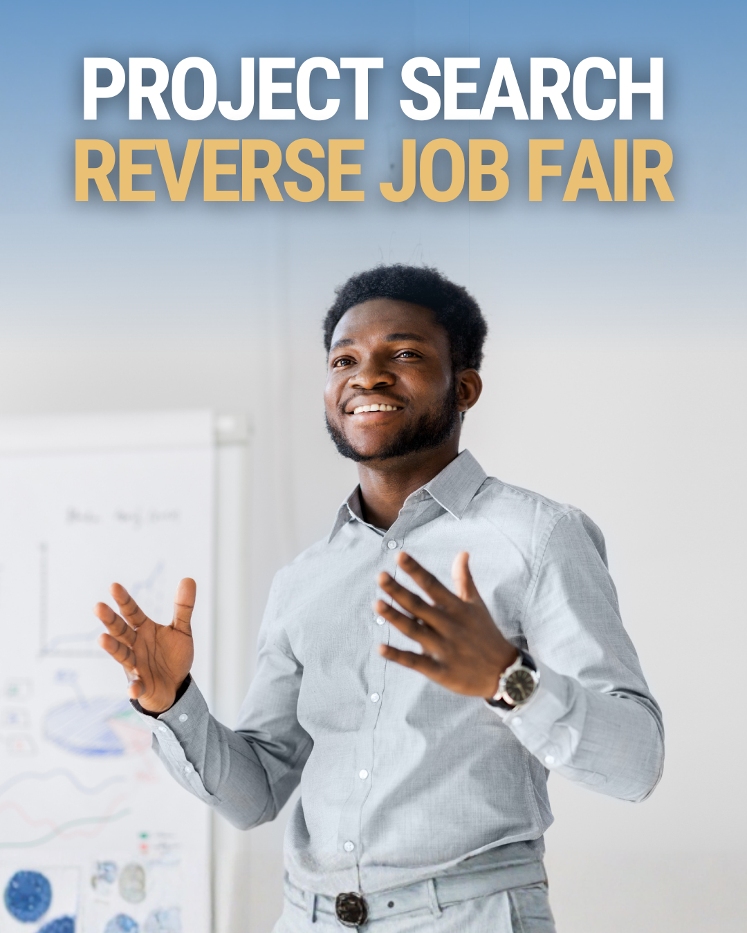 The photo depicts a young man smiling and giving a presentation. The photo says "Project SEARCH Reverse Job Fair."
