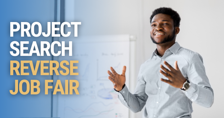 The photo depicts a young man smiling and giving a presentation. The photo says "Project SEARCH Reverse Job Fair."